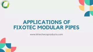 Applications of FIXOTEC Modular Pipes