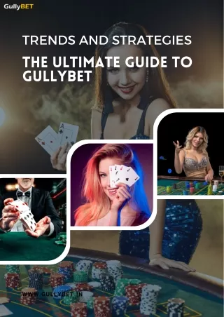 The Ultimate Guide to Gullybet Trends and Strategies