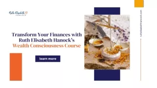 Transform Your Finances with Ruth Elisabeth Hanock's Wealth Consciousness Course