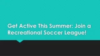 Kickstart Your Summer: Join a Fun Recreational Soccer League!