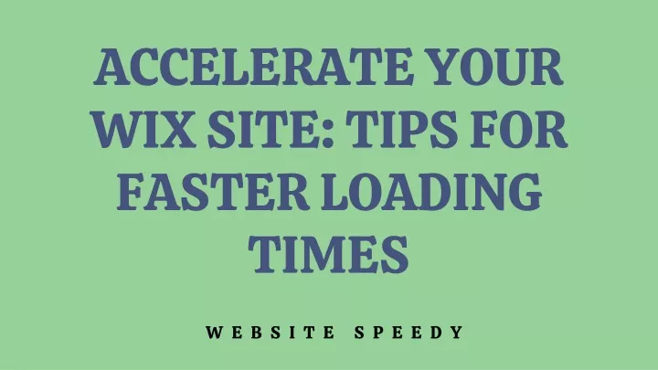 accelerate your wix site tips for faster loading