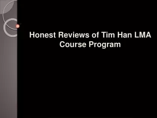 Honest Reviews of Tim Han LMA Course Program