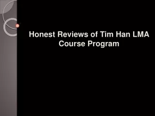 honest reviews of tim han lma course program