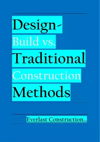 Design-Build vs. Traditional Construction Methods . Insights from Everlast Construction