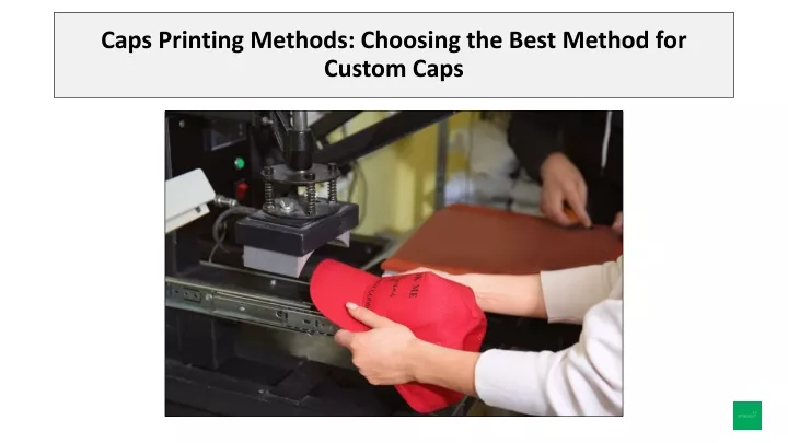 caps printing methods choosing the best method for custom caps