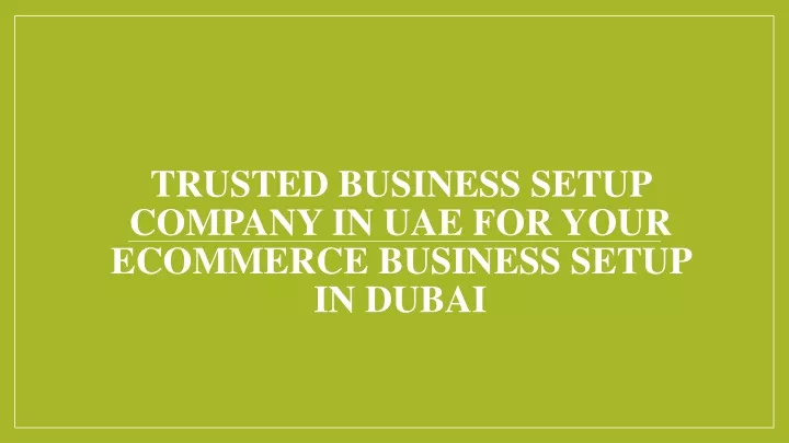 trusted business setup company in uae for your ecommerce business setup in dubai