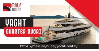 Experience Luxury with Yacht Charter Dubai by Mala Tourism