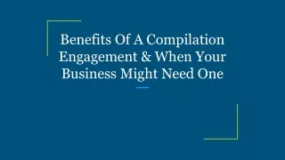 Benefits Of A Compilation Engagement & When Your Business Might Need One