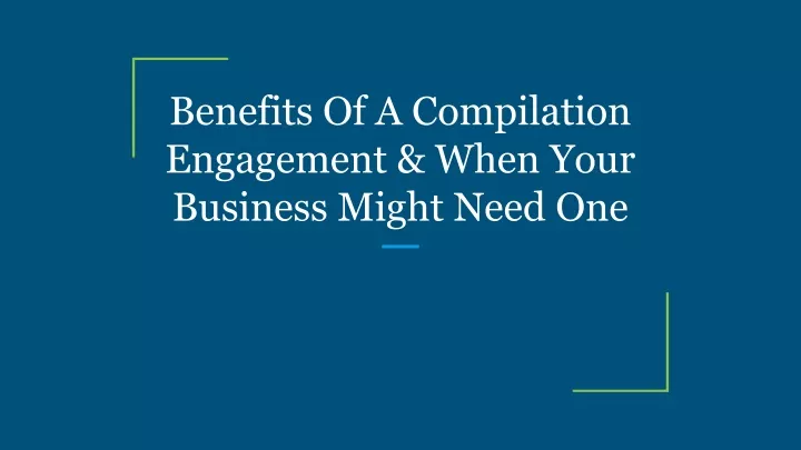 benefits of a compilation engagement when your