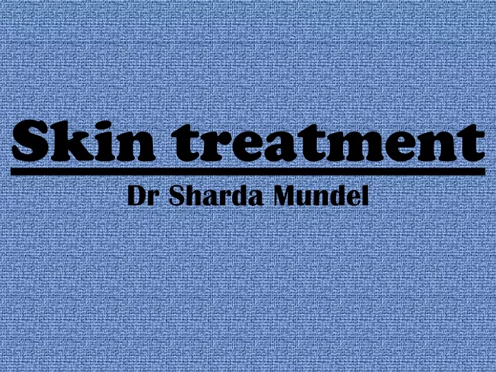 skin treatment