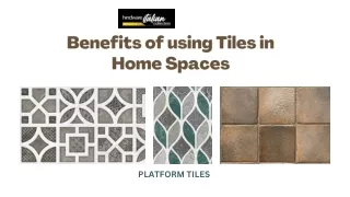 Benefits of using Tiles in Home Spaces