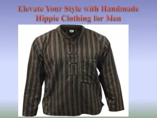 Elevate Your Style with Handmade Hippie Clothing for Men
