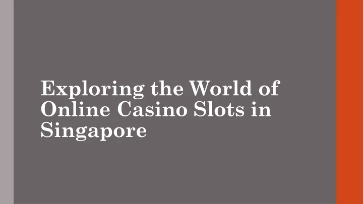 exploring the world of online casino slots