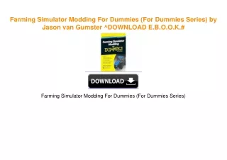 Farming Simulator Modding For Dummies (For Dummies Series) by Jason van Gumster