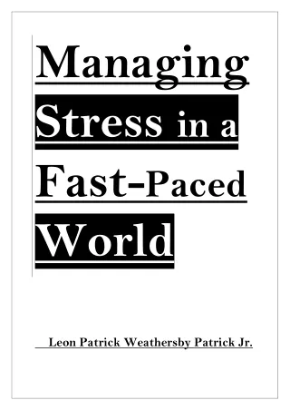 Leon Patrick Weathersby Patrick Jr.Managing Stress in a Fast-Paced World