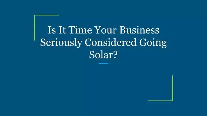 is it time your business seriously considered