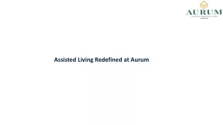 Assisted Living Redefined at Aurum