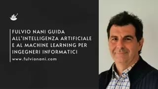 Fulvio Nani Guida all'intelligenza artificiale e al machine learning per ingegneri informatici