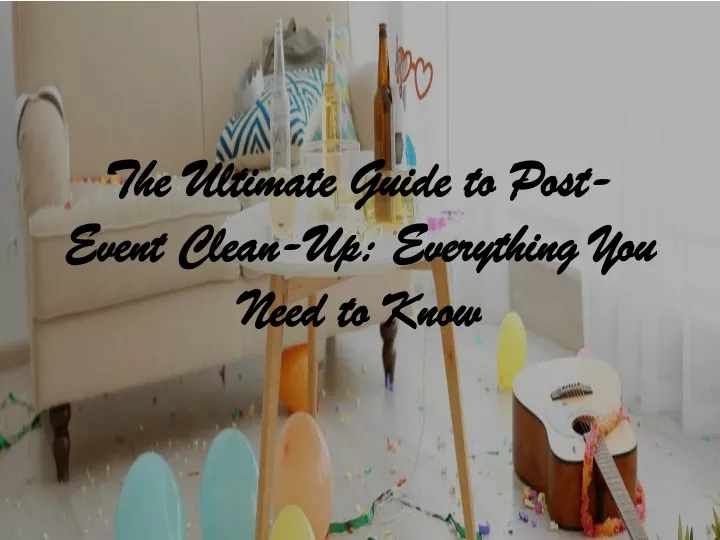 the ultimate guide to post event clean up everything you need to know