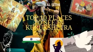 Top 10 Historic Places to Visit in Kurukshetra