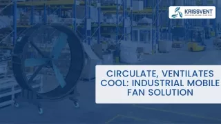 Circulate, Ventilates Cool Industrial Mobile Fan Solution (1)
