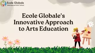 Ecole Globale’s Approach to Arts Education Versus Other Schools in Dehradun