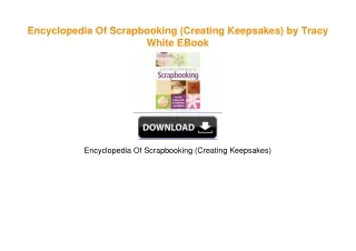 Encyclopedia Of Scrapbooking (Creating Keepsakes) by Tracy White EBook