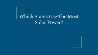 Which States Use The Most Solar Power_