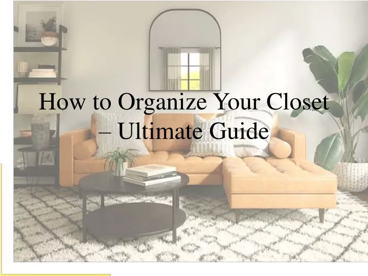 how to organize your closet ultimate guide