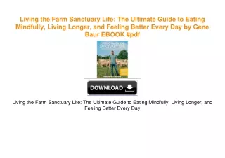 Living the Farm Sanctuary Life: The Ultimate Guide to Eating Mindfully, Living Longer,