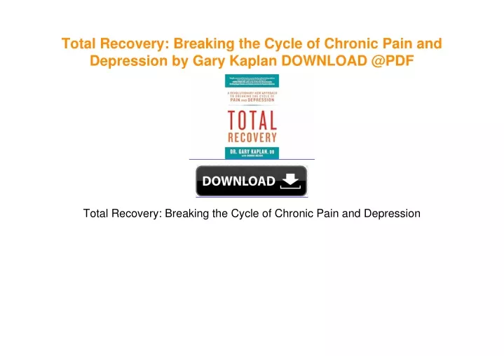 PPT - Total Recovery: Breaking the Cycle of Chronic Pain and Depression ...