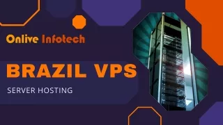 Brazil VPS Server Made Easy: Onlive Infotech's User-Friendly Solutions