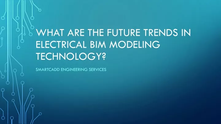 what are the future trends in electrical bim modeling technology