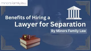 Benefits of Hiring a Lawyer for Separation