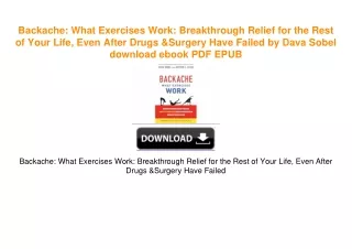 Backache: What Exercises Work: Breakthrough Relief for the Rest of Your Life, Even After