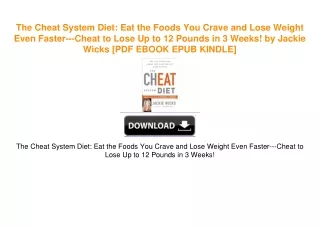 The Cheat System Diet: Eat the Foods You Crave and Lose Weight Even Faster---Cheat to