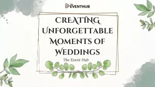 Creating Unforgettable Moments of Weddings