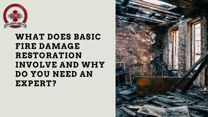 what does basic fire damage restoration involve