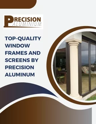 Quality Window Frames and Screens by Precision Aluminum