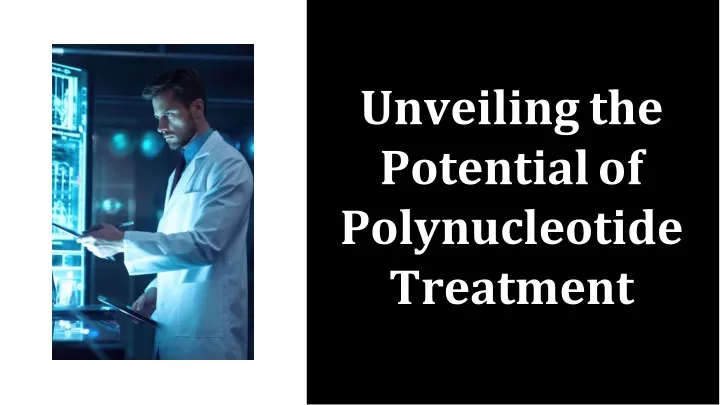 unveiling the potential of polynucleotide