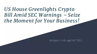 US House Greenlights Crypto Bill Amid SEC Warnings – Seize the Moment for Your Business!