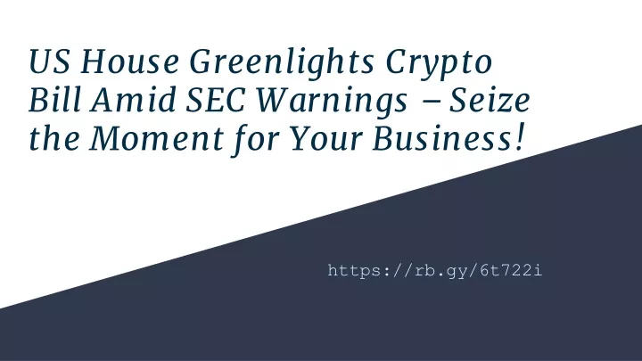 us house greenlights crypto bill amid sec warnings seize the moment for your business