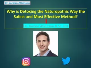 Why is Detoxing the Naturopathic Way the Safest and Most Effective Method?