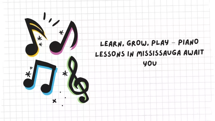 PPT - Learn, Grow, Play - Piano Lessons in Mississauga Await You ...