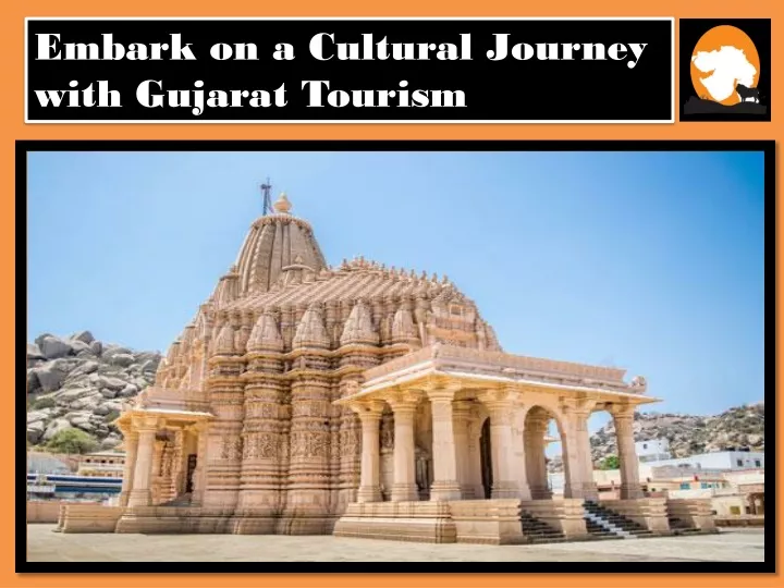 embark on a cultural journey with gujarat tourism