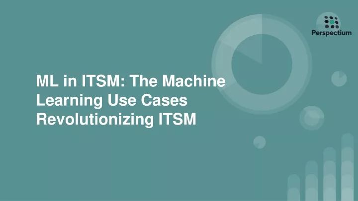 ml in itsm the machine learning use cases revolutionizing itsm