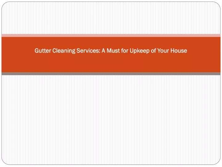 gutter cleaning services a must for upkeep of your house