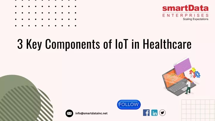 3 key components of iot in healthcare