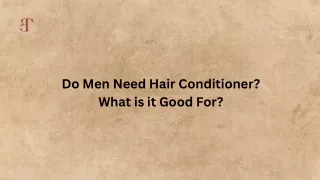 Do Men Need Hair Conditioner What is it Good For