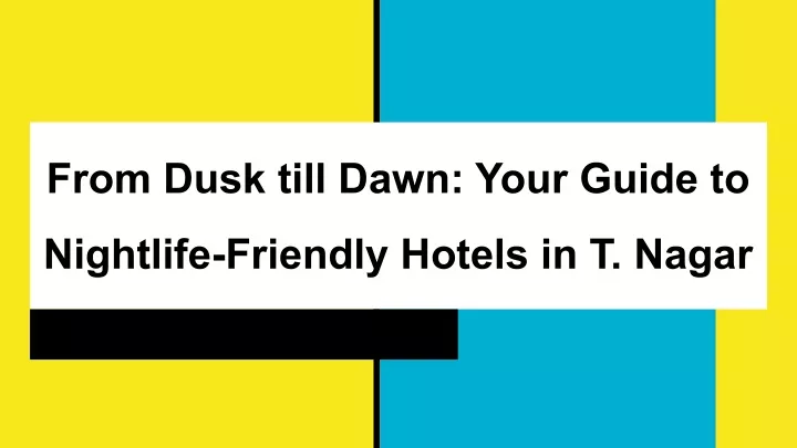 from dusk till dawn your guide to